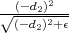 √-(--d2)2--
  (- d2)2+ϵ